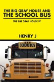 The Big Gray House and the School Bus (eBook, ePUB)