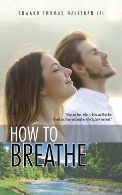 How to Breathe (eBook, ePUB) - Halleran III, Edward Thomas
