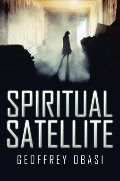 Spiritual Satellite (eBook, ePUB) - Obasi, Geoffrey