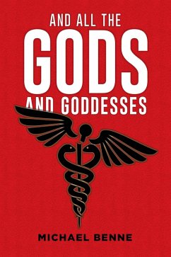 And All the Gods and Goddesses (eBook, ePUB) - Benne, Michael