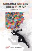 Circumstances Grew Him Up (eBook, ePUB)