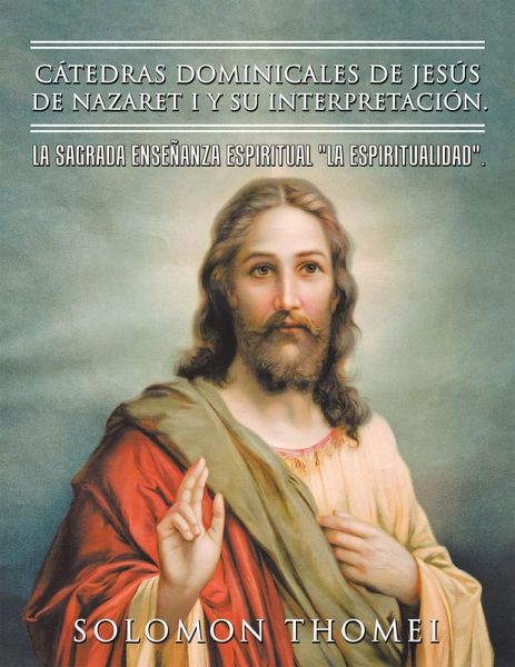 Cátedras Dominicales De Jesús De Nazaret I Y Su Interpretación. (eBook, ePUB)