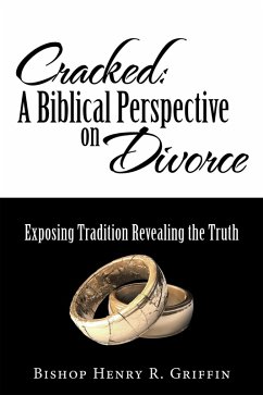 Cracked: a Biblical Perspective on Divorce (eBook, ePUB) - Griffin, Bishop Henry R.