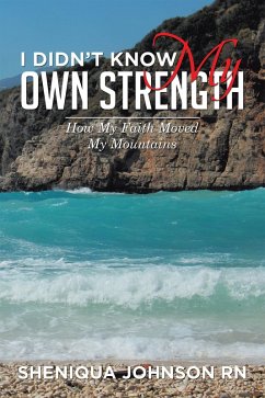 I Didn'T Know My Own Strength (eBook, ePUB) - Rn, Sheniqua Johnson