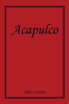Acapulco (eBook, ePUB) - Levine, Alice