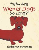 &quote;Why Are Wiener Dogs so Long?&quote; (eBook, ePUB)