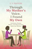 Through My Mother's Voice, I Found My Own (eBook, ePUB)