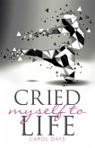 Cried Myself to Life (eBook, ePUB) Cried Myself to Life (eBook, ePUB)
