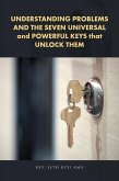 Understanding Problems and the Seven Universal and Powerful Keys That Unlock Them (eBook, ePUB)