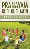 Pranayam Khel Khel Mein (eBook, ePUB) Pranayam Khel Khel Mein (eBook, ePUB)