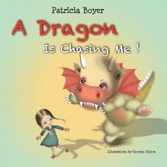 A Dragon Is Chasing Me! (eBook, ePUB) - Boyer, Patricia