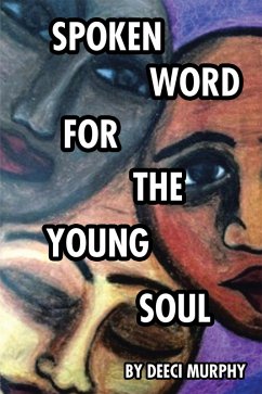 Spoken Word for the Young Soul (eBook, ePUB) - Murphy, Deeci