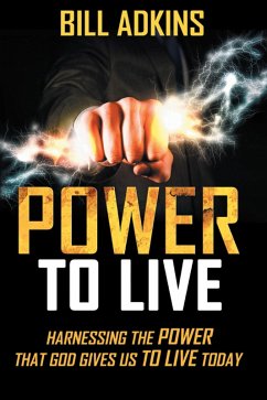 Power to Live (eBook, ePUB) - Adkins, Bill