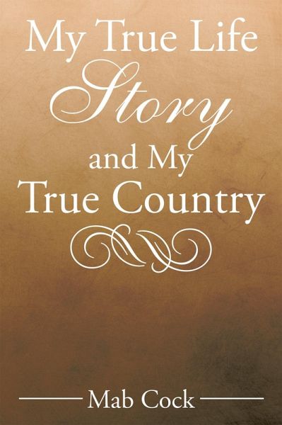 My True Life Story and My True Country (eBook, ePUB) My True Life Story and My True Country (eBook, ePUB)