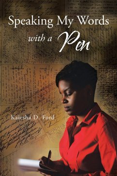 Speaking My Words with a Pen (eBook, ePUB) Speaking My Words with a Pen (eBook, ePUB)