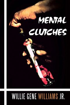 Mental Clutches (eBook, ePUB) - Williams Jr., Willie Gene