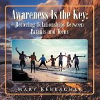 Awareness Is the Key: Bettering Relationships Between Parents and Teens (eBook, ePUB)