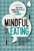 Técnicas de mindful-eating : aprende a aquietar tu mente para dominar la comida