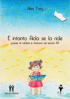 E intanto Aida se la ride (eBook, ePUB) - Frey, Alex