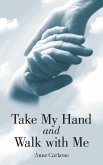 Take My Hand and Walk with Me (eBook, ePUB)