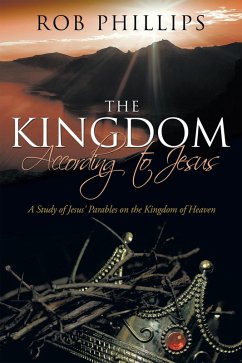 The Kingdom According to Jesus (eBook, ePUB) - Phillips, Rob