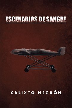 Escenarios De Sangre (eBook, ePUB) - Negrón, Calixto