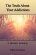 The Truth About Your Addictions (eBook,... - Bild 1