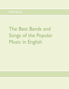 The Best Bands and Songs of the Popular Music in English - Ranta, Matti