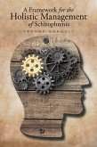 A Framework for the Holistic Management of Schizophrenia (eBook, ePUB)