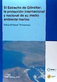 El Estrecho de Gibraltar : la protección internacional y nacional de su medio ambiente marino - M'Rabet Temsamani, Rabía