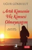 Artik Kimsenin Hic Kimsesi Olmayacagim