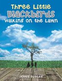 Three Little Black Birds Walking on the Lawn (eBook, ePUB)