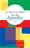 No Sweat No Sweet for the Apostles (eBook, ePUB)