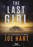 Hart, J: Spettacolo finale. The last girl
