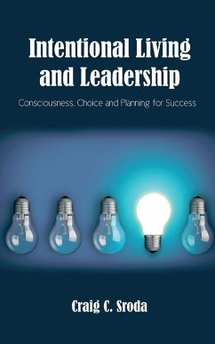 Intentional Living and Leadership (eBook, ePUB) - Sroda, Craig C.
