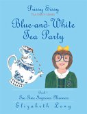 Prissy Sissy Tea Party Series Book 1 Blue-And-White Tea Party Tea Time Improves Manners (eBook, ePUB)