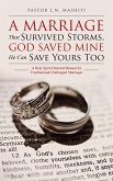 A Marriage That Survived Storms, God Saved Mine He Can Save Yours Too (eBook, ePUB) A Marriage That Survived Storms, God Saved Mine He Can Save Yours Too (eBook, ePUB)