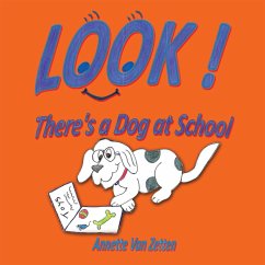 Look! There'S a Dog at School (eBook, ePUB) - Zetten, Annette van