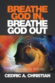Breathe God In, Breathe God Out (eBook, ePUB)