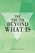 The Truth Beyond What Is (eBook, ePUB) - Bild 1