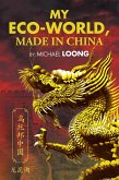 My Eco-World, Made in China (eBook, ePUB)