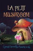 La Petit Mushroom (eBook, ePUB) La Petit Mushroom (eBook, ePUB)
