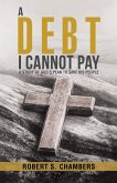 A Debt I Cannot Pay (eBook, ePUB)