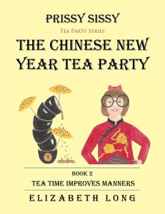 Prissy Sissy Tea Party Series Book 2 the Chinese New Year Tea Party Tea Time Improves Manners (eBook, ePUB) - Long, Elizabeth