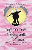 Day-To-Day with Kimberella and Prince Ain't-So-Charmin' (eBook, ePUB)