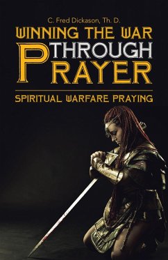 Winning the War Through Prayer (eBook, ePUB) - Dickason Th. D., C. Fred