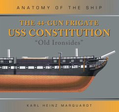 The 44-Gun Frigate USS Constitution 'Old Ironsides' - Marquardt, Karl Heinz