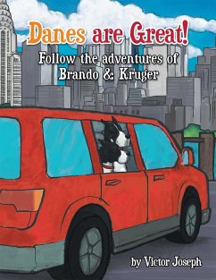 Cover Danes Are Great! Follow the Adventures of Brando & Kruger (eBook, ePUB)