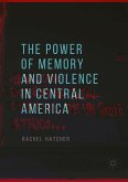 The Power of Memory and Violence in Central America (eBook, PDF)