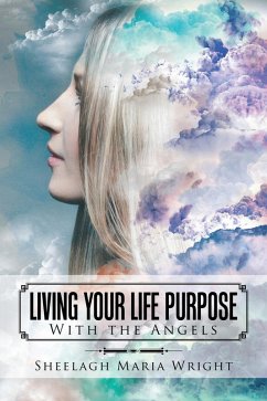 Living Your Life Purpose (eBook, ePUB) - Wright, Sheelagh Maria